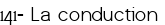  <span style="color:#000000;">141- La conduction</span>